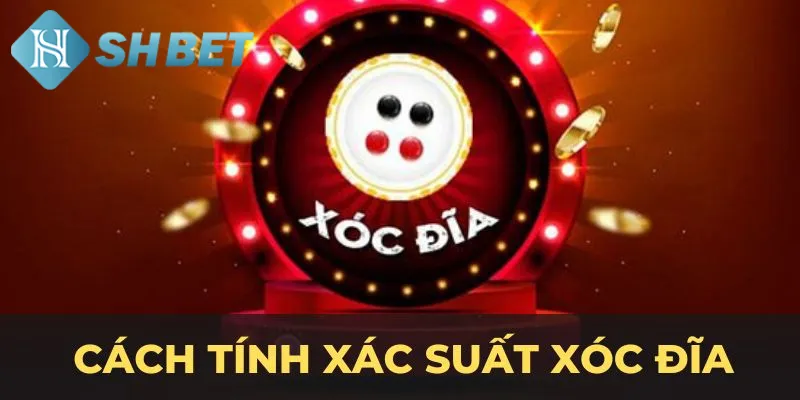 Giới thiệu một vài nét khái quát về xác suất xóc đĩa