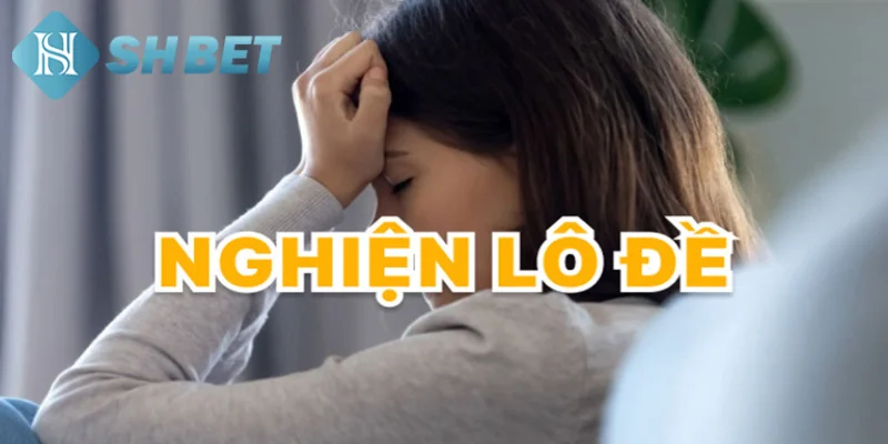Tìm hiểu sơ lược về hậu quả khi nghiện ngập lô đề